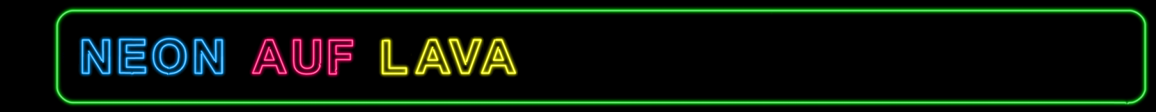 Neon auf Lava
