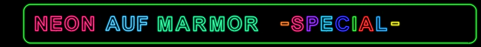 Neon auf Marmor - SPECIAL